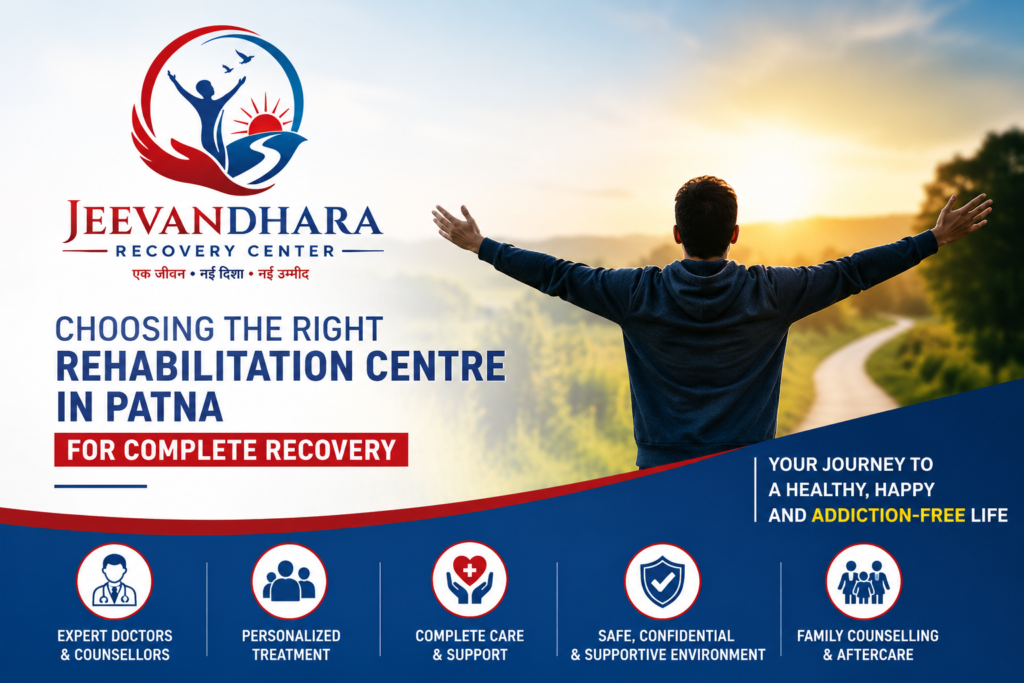 Choosing the Right Rehabilitation Centre Patna for Complete Recovery